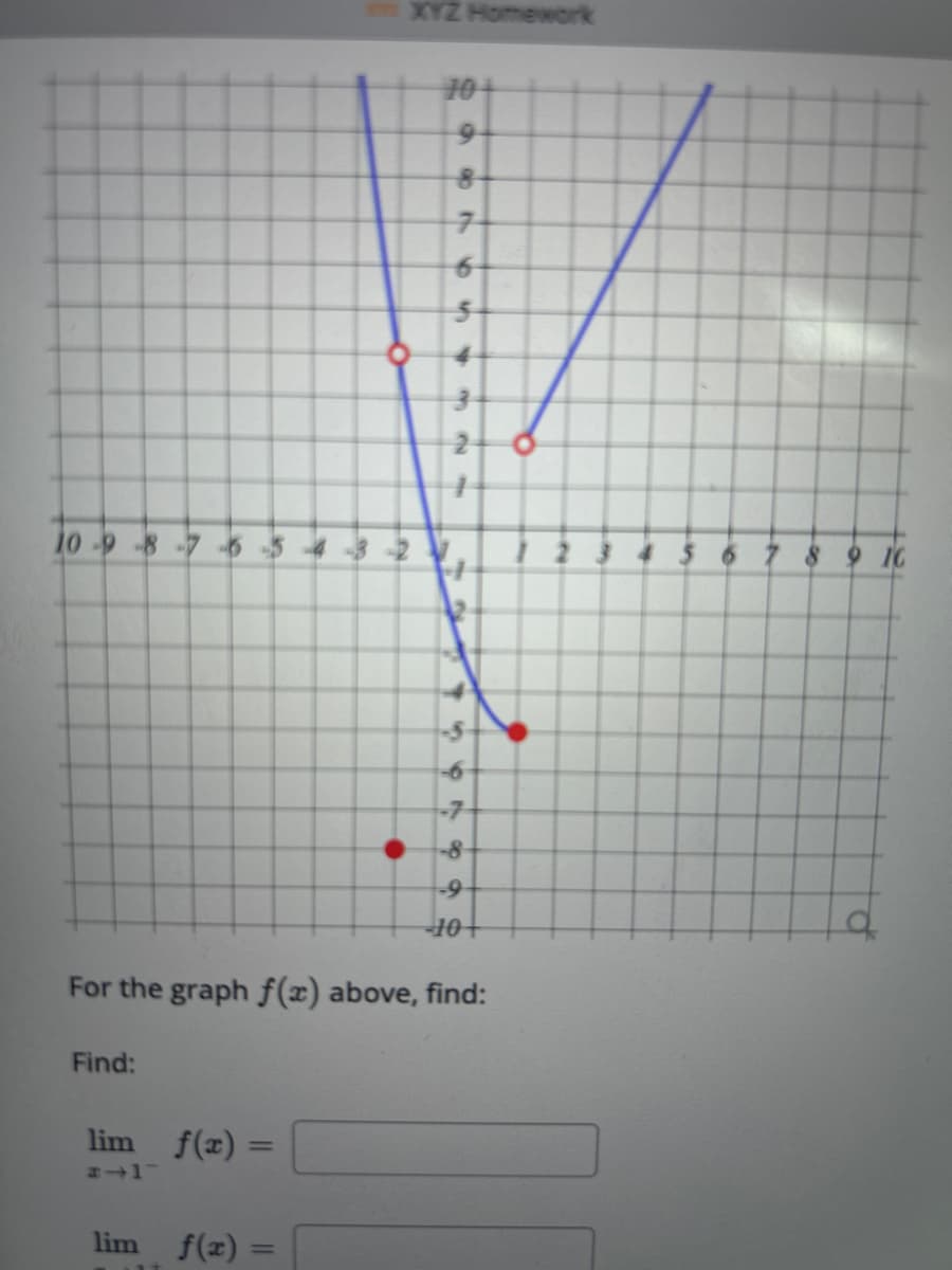 10-9-8-7-6-54-3-2
Find:
lim f(x) =
O
lim
XYZ Homework
f(x) =
10+
09
For the graph f(x) above, find:
7
6
5
4
-7
-8
-9
-10+
6
7 8 9 10