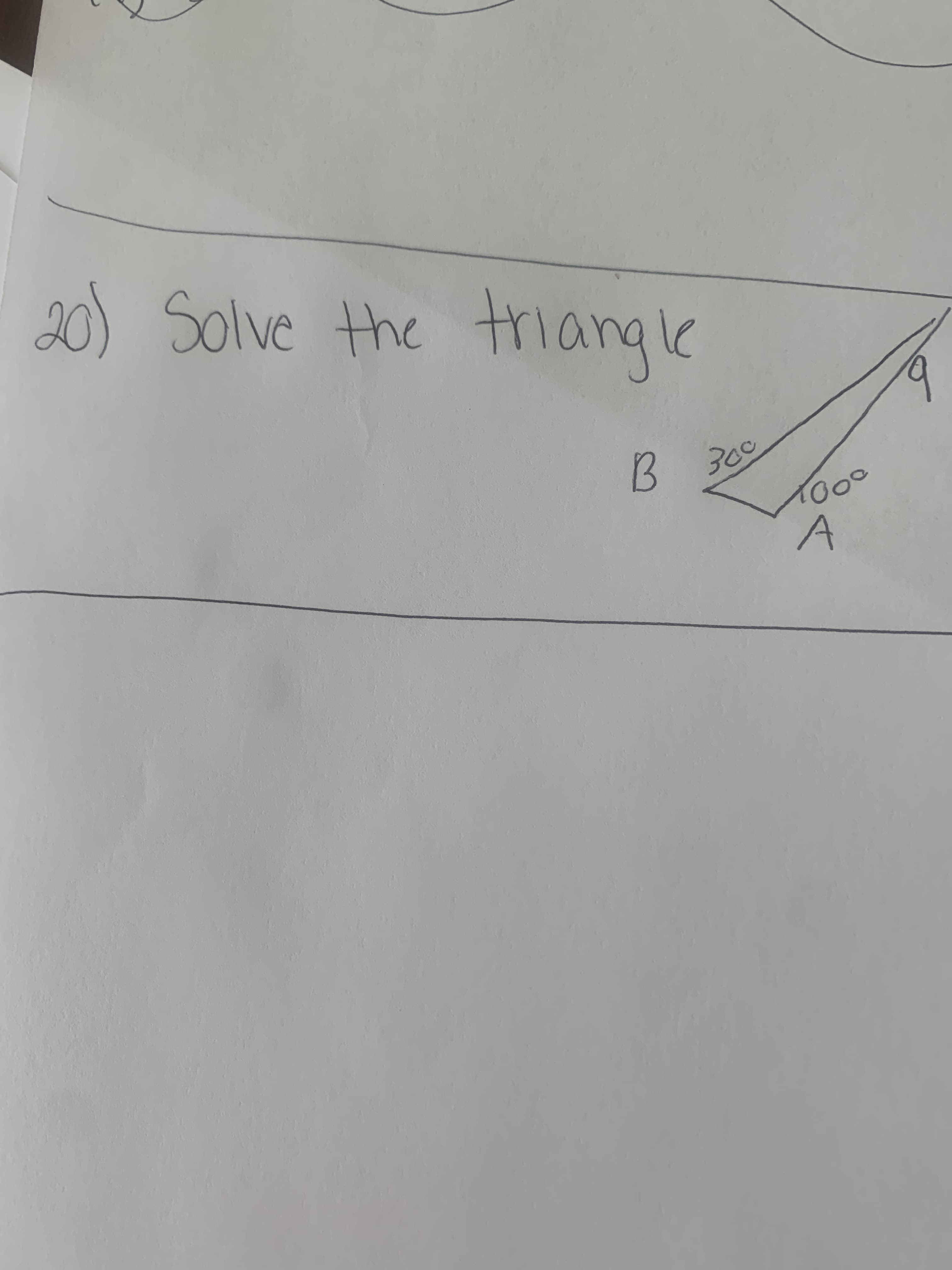 20) Solve the triangle
B 300
1000
A
