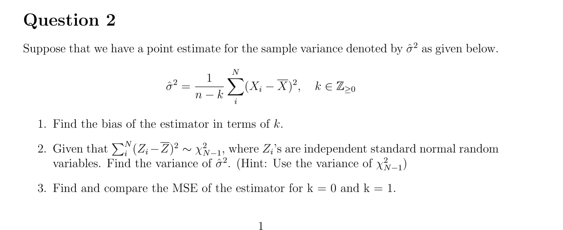 Suppose that we have a point estimate for the sample variance denoted by ô² as given below.
N
1
>(X; – X)², k E Z>o
n – k
