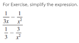 For Exercise, simplify the expression.
Зх
3
3
