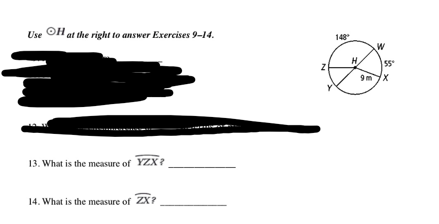Use
OH at the right to answer Exercises 9–14.
148°
H
55°
9mX
13. What is the measure of YZX?
14. What is the measure of ZX?
