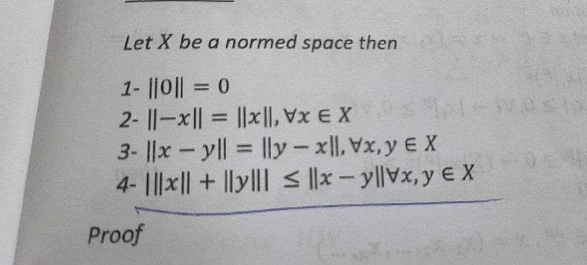 Let X be a normed space then
1- ||0|| = 0
2- ||-x|| = ||x|, Vx E X
3- ||x - yll = |ly- x||, Vx, y E X
4- |||x|| + |ly||| < ||x – y||Vx, y € X
%3D
%3D
%3D
Proof

