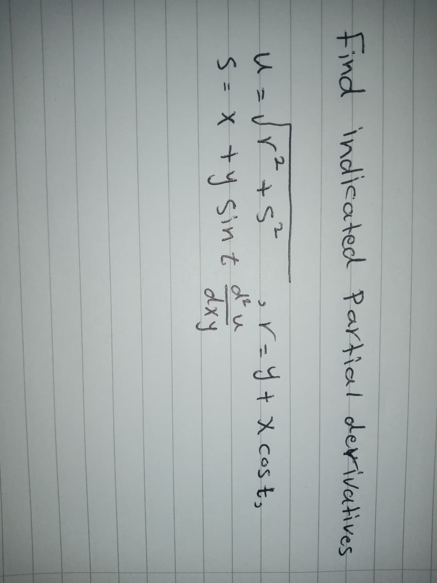 Find indicated Partial derivatives
u=√√√² +5²
₂ r = y + x cost,
d² u
S = x + y sint
dxy