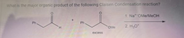What is the major organic product of the following Claisen Condensation reaction?
Ph
Ph.
excess
OMe
1. Na OMe/MeOH
2. H₂O*