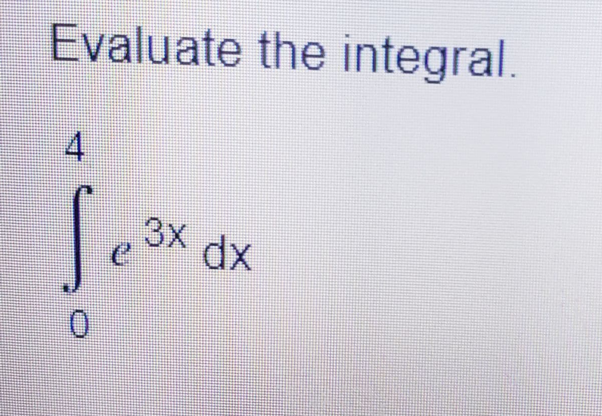 Evaluate the integral.
3x dx
