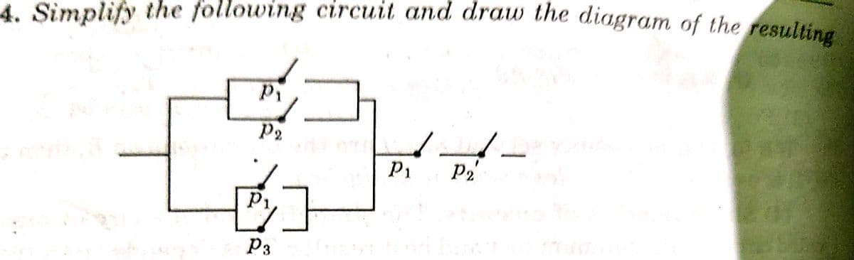 4. Simplify the following circuit and draw the diagram of the resulting
P2
P1
P2'
P1
P3

