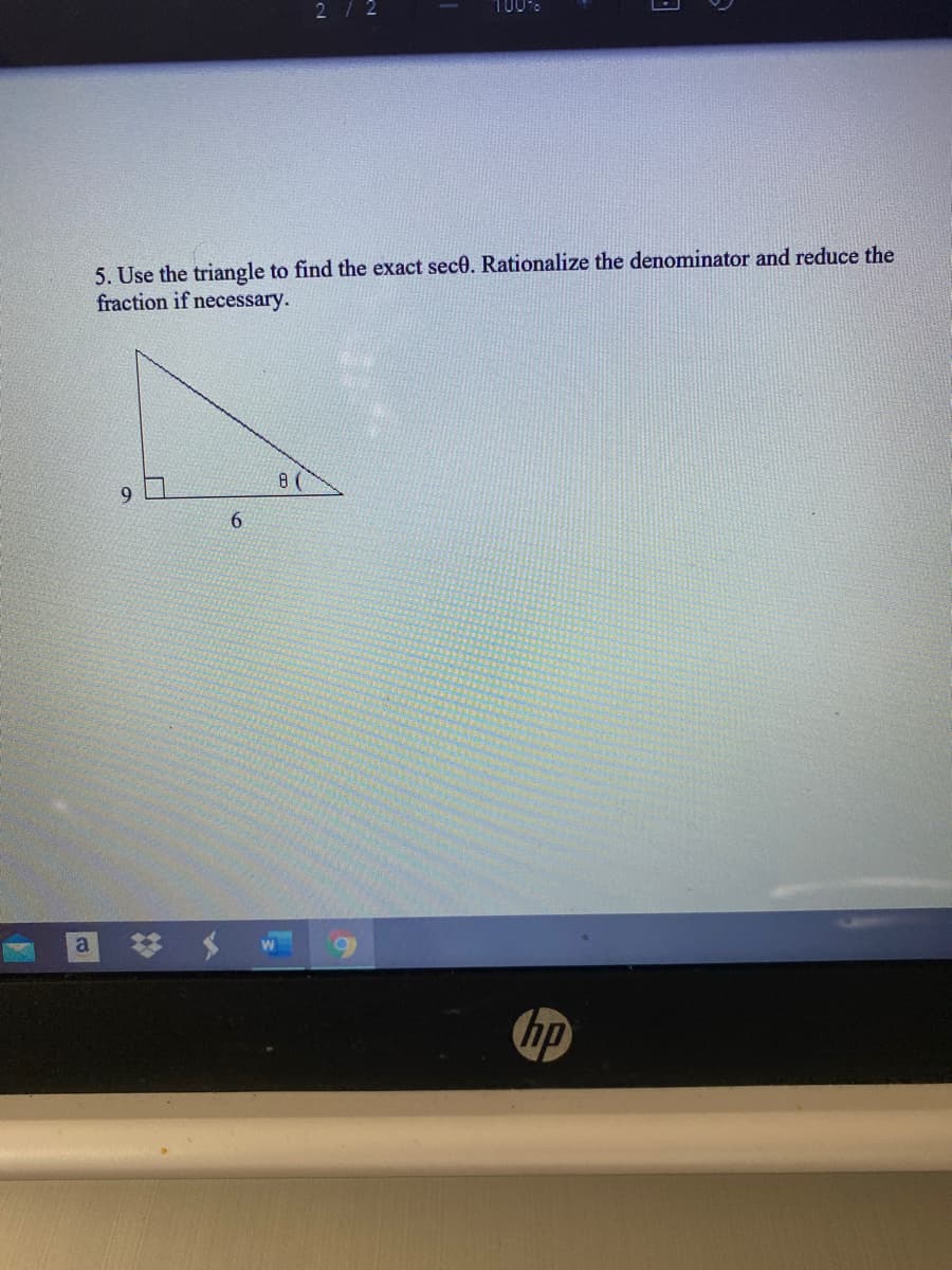 5. Use the triangle to find the exact sece. Rationalize the denominator and reduce the
fraction if necessary.
8(
6.
a.
hp
