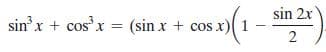 sin 2x
sinx + cos'x
(sin x + cos r)
(1 –
2.
