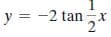 y = -2 tan x
2.
