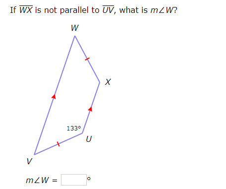 If WX is not parallel to UV, what is mzW?
133°
U
V
mZW =
%3D
