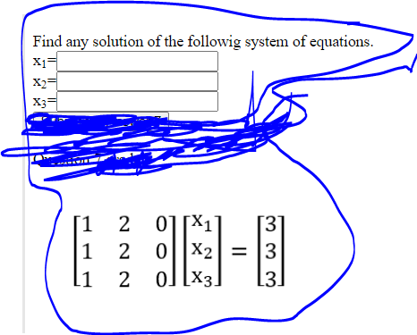 Find any solution of the followig system of equations.
X2=
X3=
2
[1
1 2
01
0||X2 = |3
ol[x3.
[3]
13.
AT
