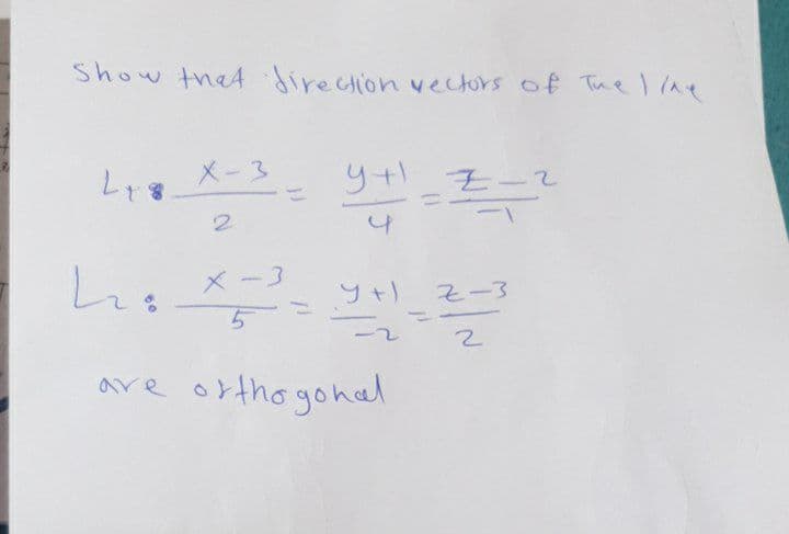 Show thet direction vectors of Tuel ae
メ-3
チーて
X -3
ツ+)
そー3
are orthogohel
