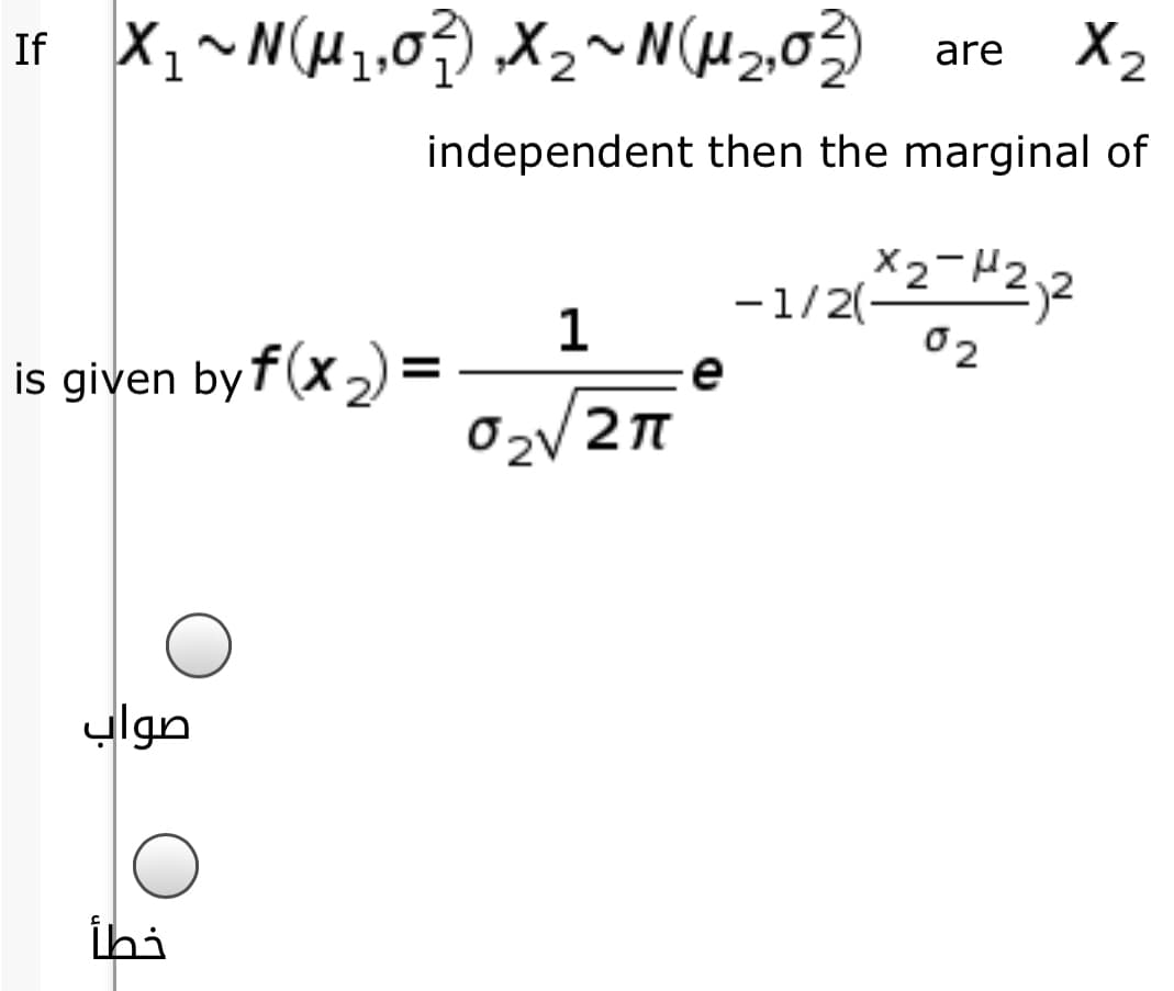 If X1~N(H1,0 ,X2~N(H2,0 are
X2
independent then the marginal of
1
-1/2(-
02
is given by f(x,) =
e
ylgn
ihi
