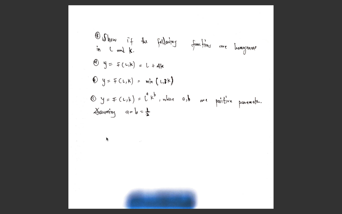 O Show it te falaring fram tims
cre
in
L and k.
y= F(L,k)
;し+ 4k
® » min (,ak)
y = FCL,K)
J=キ(いk) = じk°wve o,b
Jawming a-bet
paitiva pawendu.
av e
