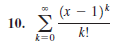 10. E
(х — 1)+
:- 1)*
k!
k=0
Σ

