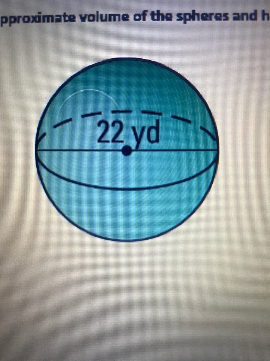 pproximate volume of the spheres and h
22 yd
