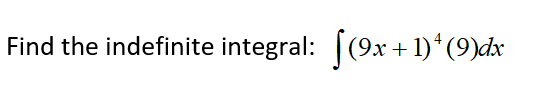 Find the indefinite integral: (9x + 1)*(9)dx
