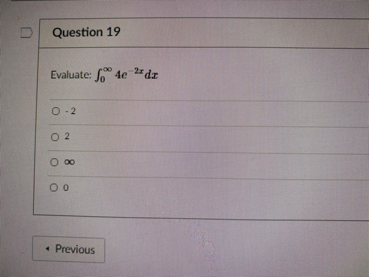 Question 19
Evaluate: n
4e dr
Previous
8.
