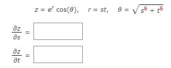 əz
as
az
at
||
11
z = e cos(8), r = st,
0 = √ 55 + t5