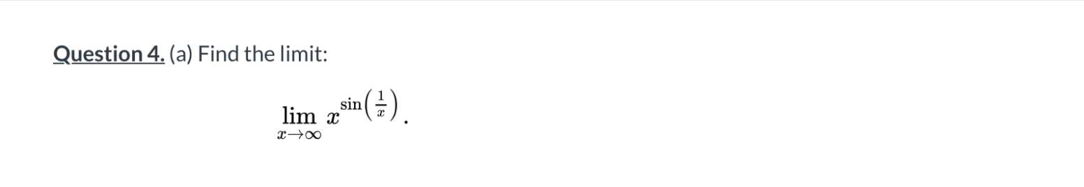 Question 4. (a) Find the limit:
lim ain(÷).

