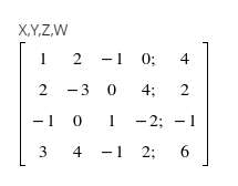 X,Y,Z,W
1
2 -1 0;
4
-3 0 4;
-1 0 1 -2;
3
4
-1 2;
6
2.
2.
