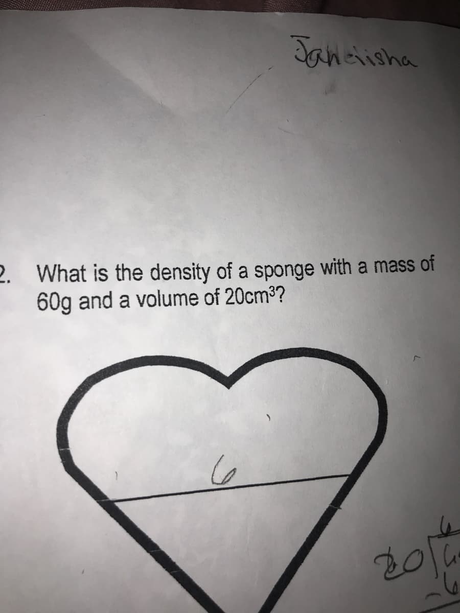 What is the density of a sponge with a mass of
60g and a volume of 20cm3?
