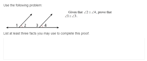 Use the following problem:
Given that 2 = 24, prove that
Zl= 23.
1/2
3
List at least three facts you may use to complete this proof.
