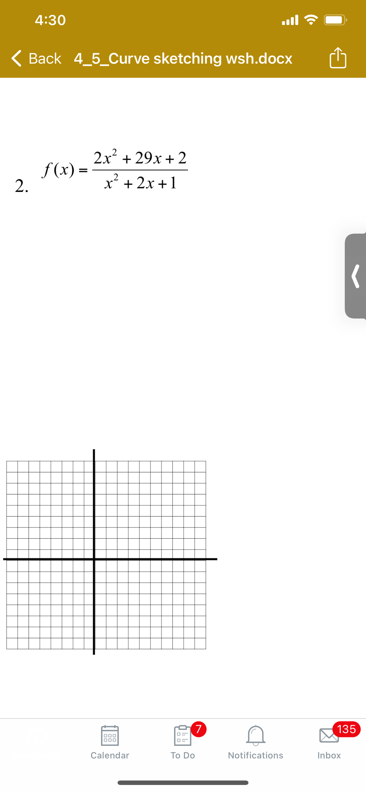 4:30
ull
< Back 4_5_Curve sketching wsh.docx
2x + 29x + 2
f (x) =
2.
2
x + 2x +1
%23
7)
135
000
Calendar
Тo Do
Notifications
Inbox
