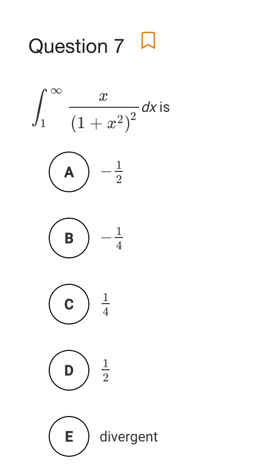 Question 7
dx is
(1+ x²)²
A
2
1
4
1
4
D
E) divergent
8.
