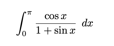 T
COS x
dx
1+ sin x
