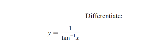 Differentiate:
1
y
tan-x
