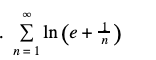 Σ n (e+ #)
n = 1
