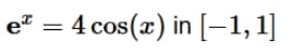 et = 4 cos(x) in [-1,1]

