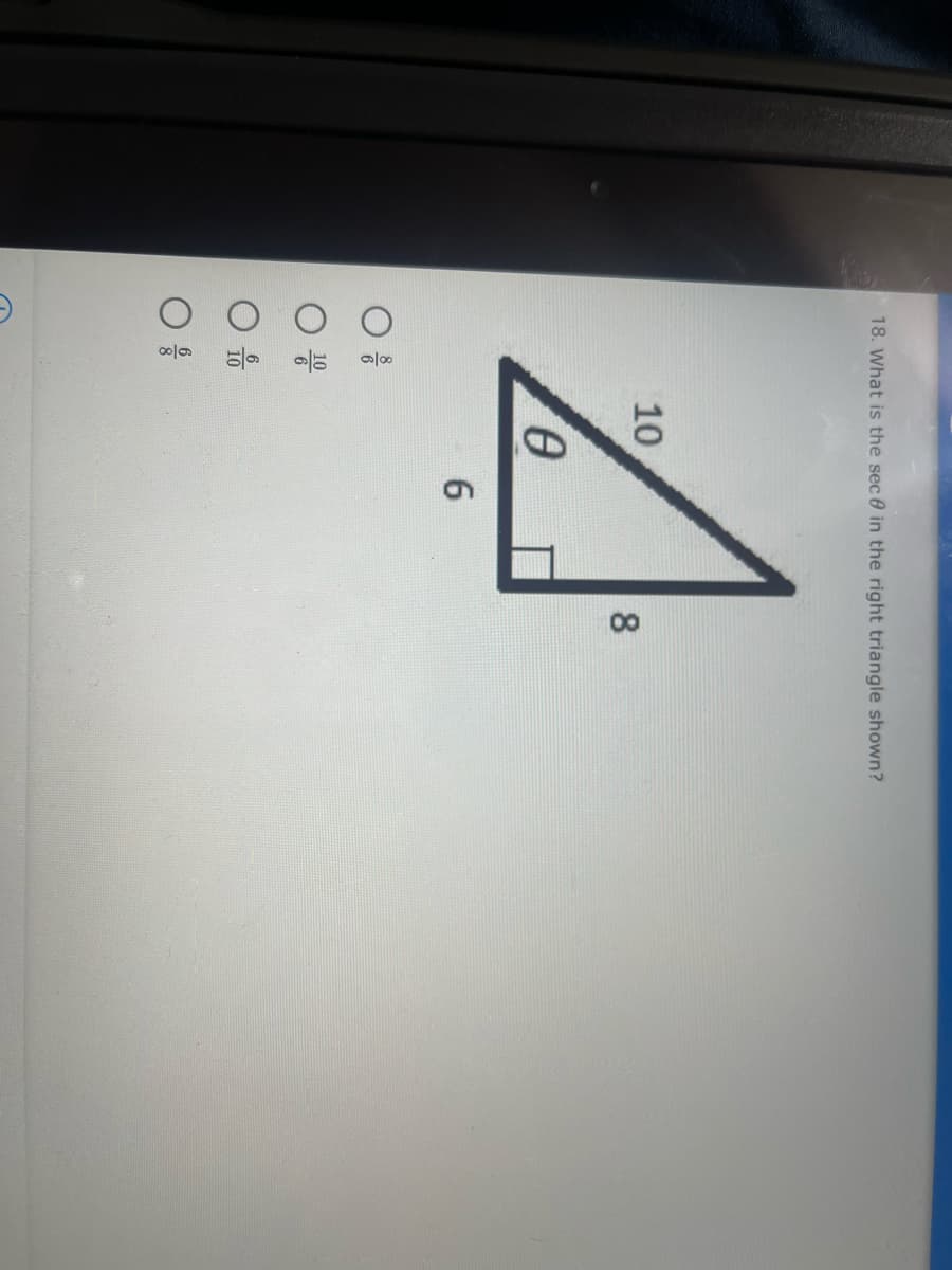 18. What is the sec 0 in the right triangle shown?
10
8
6.

