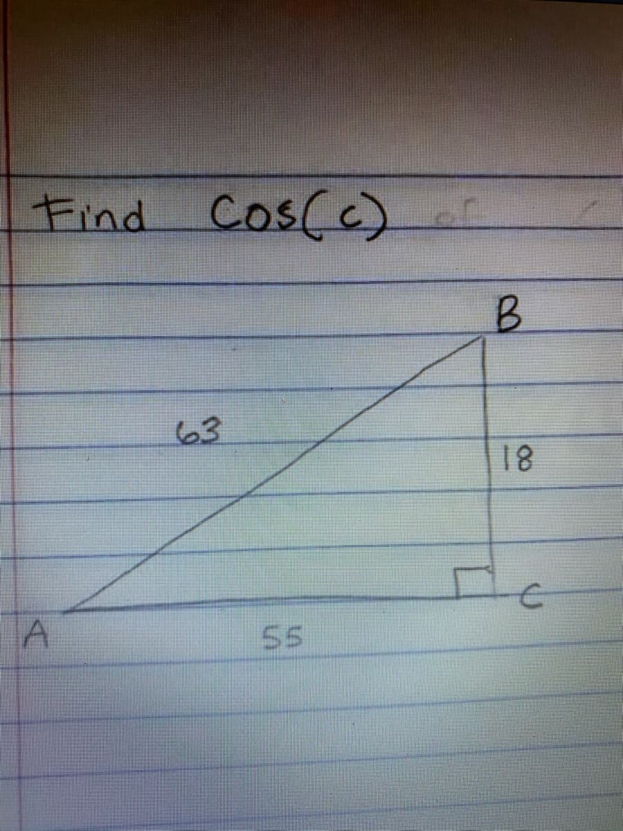 Find Cos(c)
B.
63
18
55
