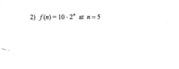 2) f(n)=10 - 2" at n= 5
