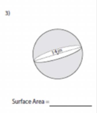 3)
14in
Surface Area =
