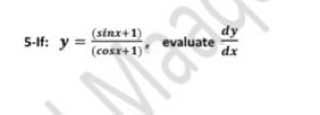 (stnx+1)
(cosr+ 1)
dy
evaluate
dx
5-1f: y =
