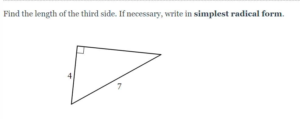 Find the length of the third side. If necessary, write in simplest radical form.
4
