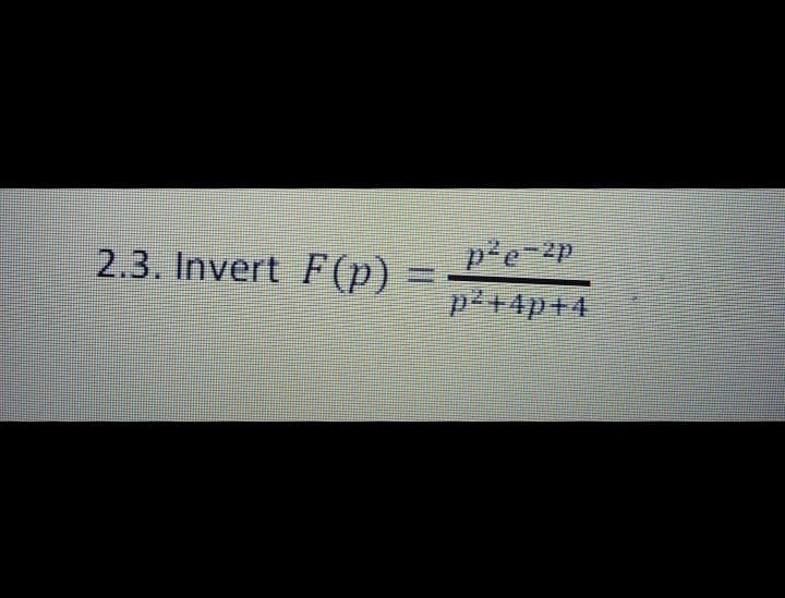 pře-2p
p2+4p+4
2.3. Invert F(p)
%D
