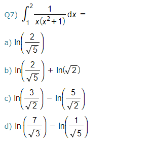 1
Q7)
'1 x(x²+1)
2
a) In
V5
2
+ In(/2)
/5
b) In
3
c) In
/2
In
7
d) In
V3
/5
