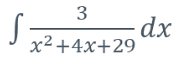 3
S:
dx
x² +4x+29
