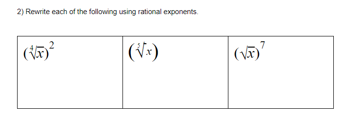2) Rewrite each of the following using rational exponents.
7
(V*)
(VA)'
