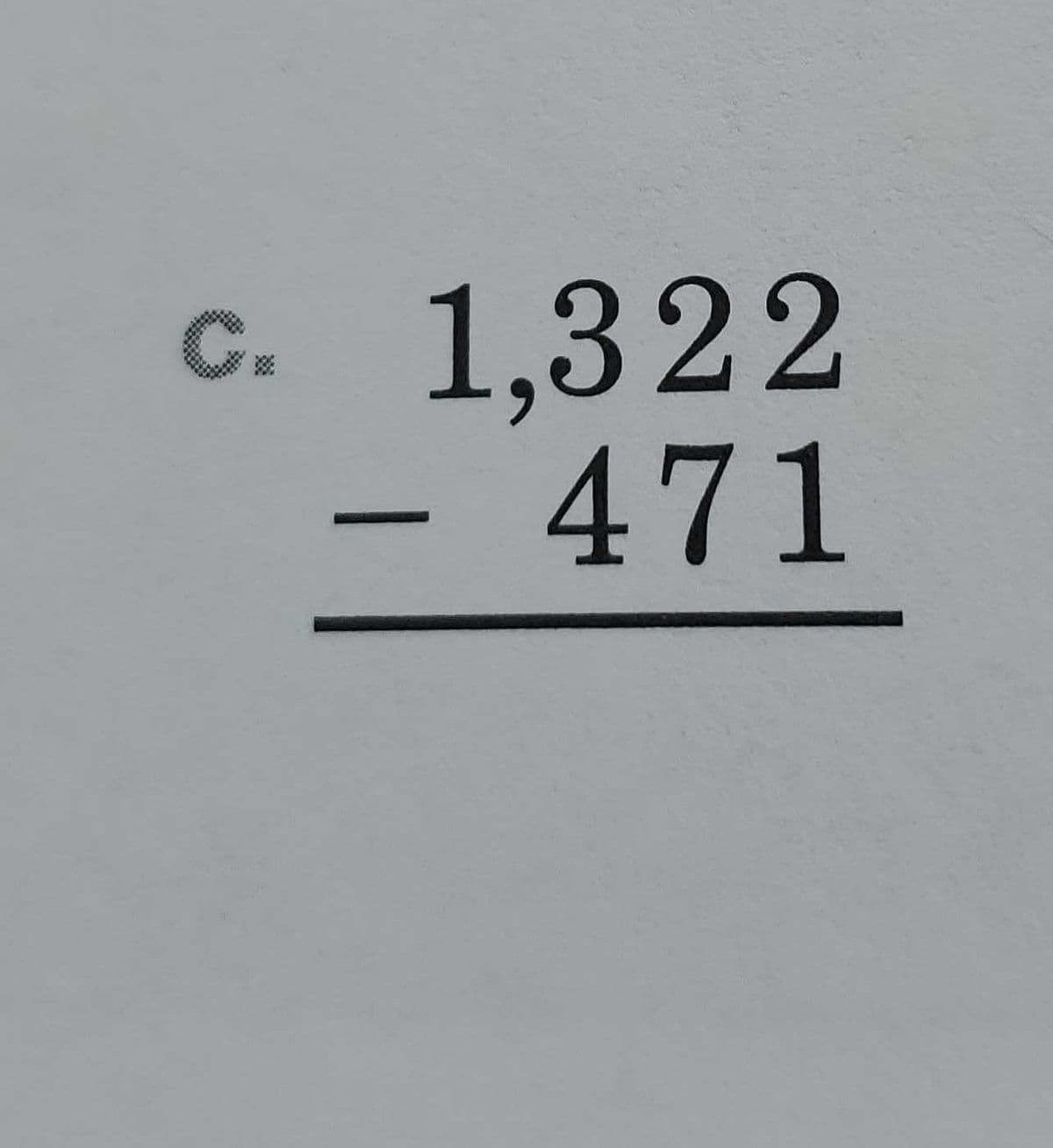 1,322
471
C.
