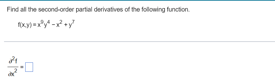 Find all the second-order partial derivatives of the following function.
9,4
2
f(x,y) = x³y² - x² + y²
2²f
2
ax²