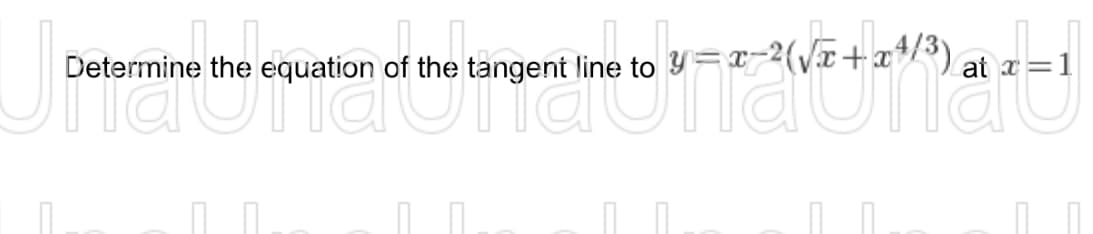 Determine the equation of the tangent line
at x
e Mad_j
1
y=x=2(