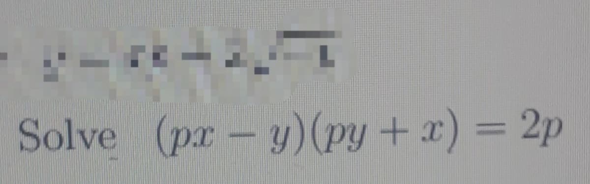 -20-25
Solve (px - y) (py + x) = 2p