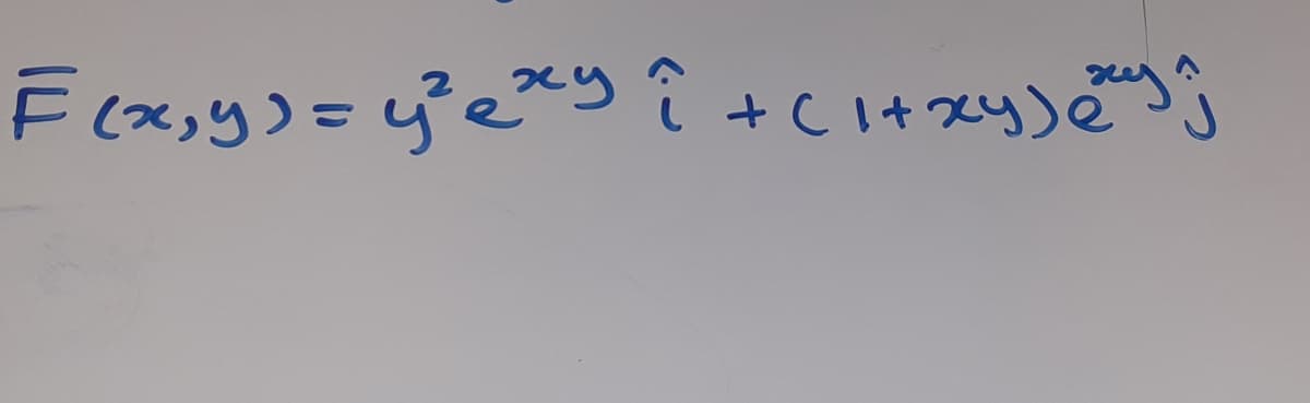 F(x,y) = y²exy î + (1+xy) ezy ĵ
