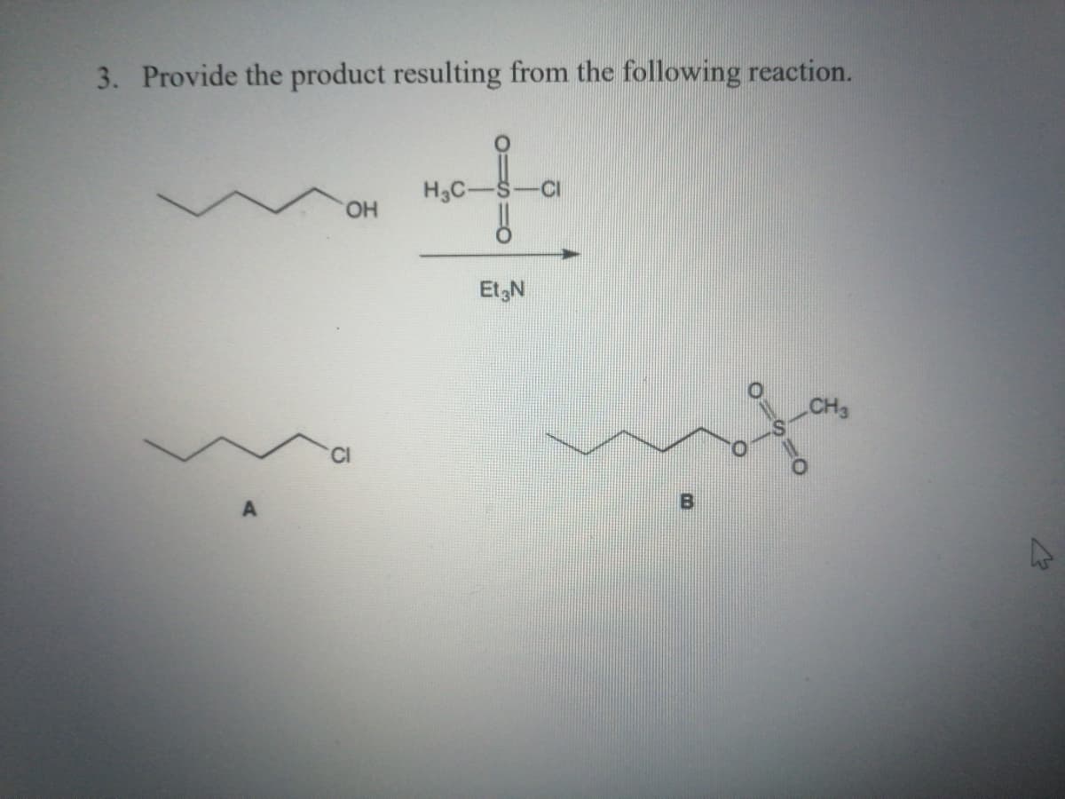 3. Provide the product resulting from the following reaction.
H3C-
HO
EtgN
CH3
B
