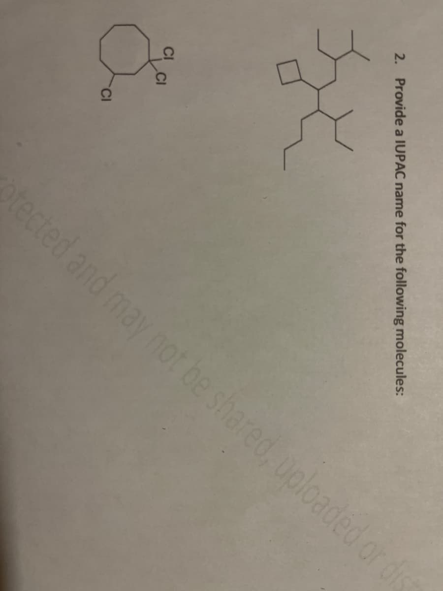 2. Provide a IUPAC name for the following molecules:
Sz
8.
tected and may not be shared, uploaded or di